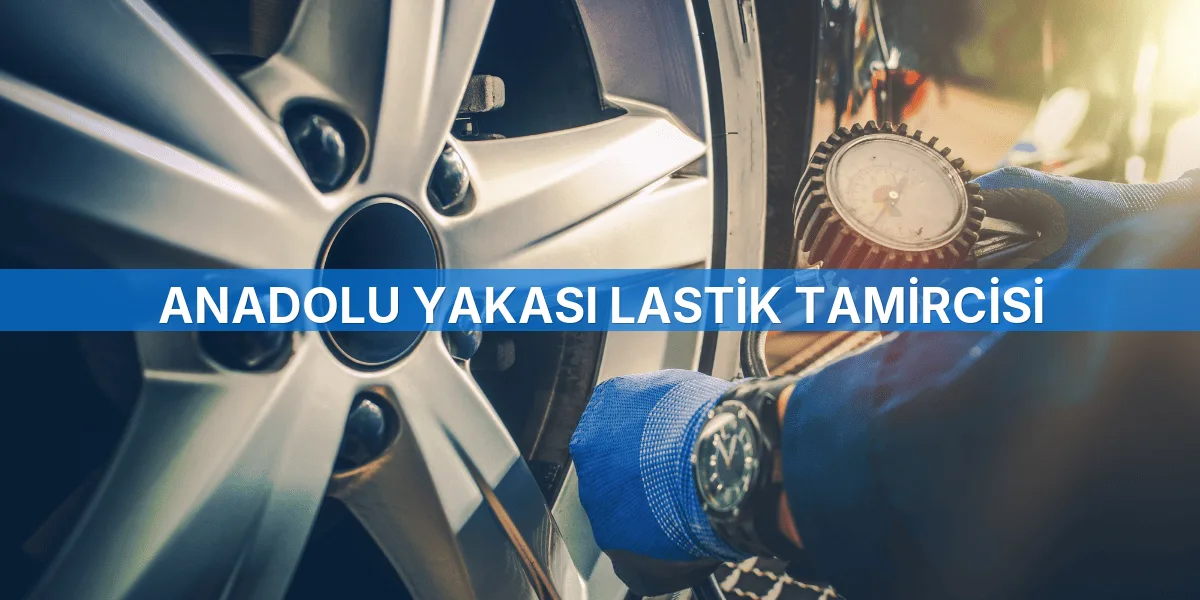 Anadolu Yakası Lastik Tamircisi