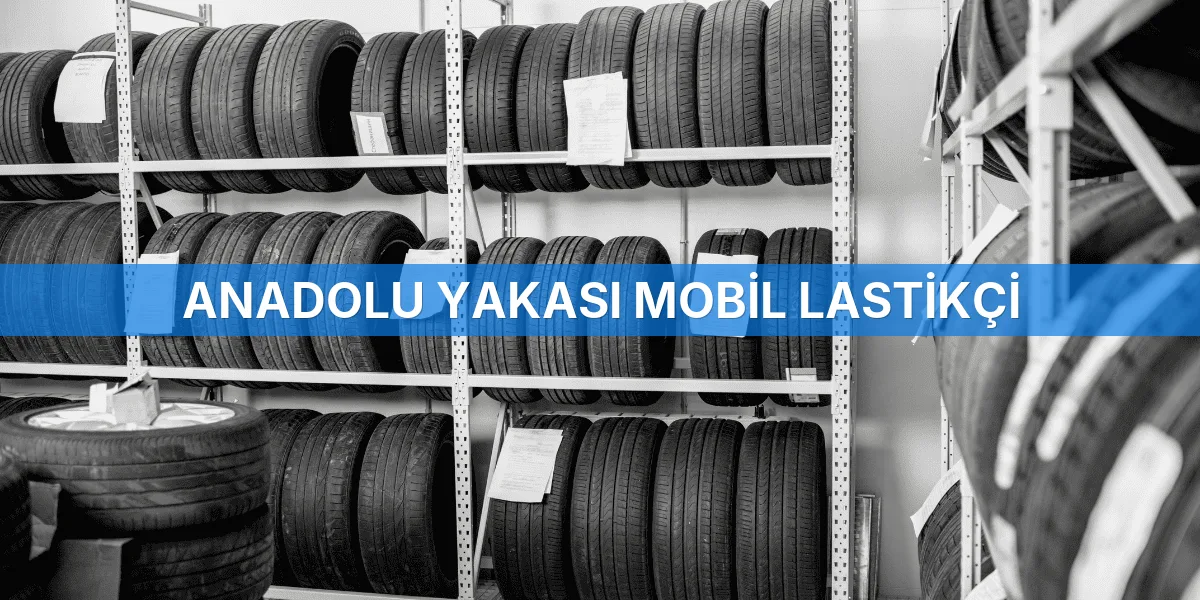 Anadolu Yakası Mobil Lastikçi